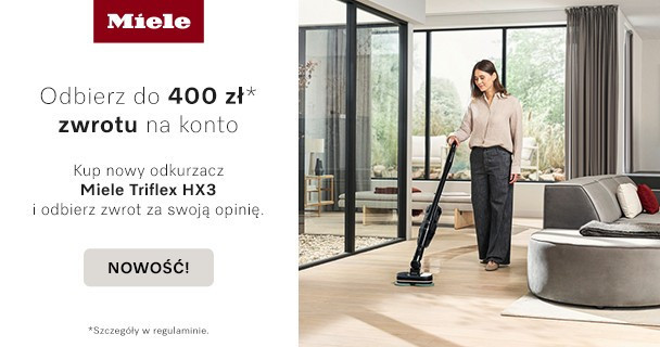Do 400 zł zwrotu za opinię o Miele Triflex HX3